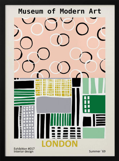 A retro-style exhibition poster for the Museum of Modern Art in London. The top half features scattered black and white circles on a pale pink background. The bottom half is an abstract geometric collage of shapes and patterns in green, yellow, black, and grey. Text at the bottom reads 'Exhibition #017 Interior design', 'LONDON', and 'Summer '69'. Print