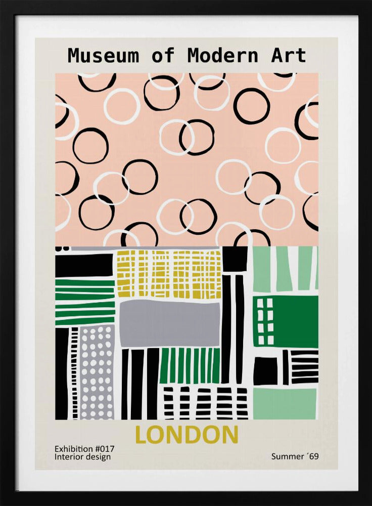 A retro-style exhibition poster for the Museum of Modern Art in London. The top half features scattered black and white circles on a pale pink background. The bottom half is an abstract geometric collage of shapes and patterns in green, yellow, black, and grey. Text at the bottom reads 'Exhibition #017 Interior design', 'LONDON', and 'Summer '69'. Print