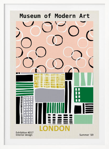 A retro-style exhibition poster for the Museum of Modern Art in London. The top half features scattered black and white circles on a pale pink background. The bottom half is an abstract geometric collage of shapes and patterns in green, yellow, black, and grey. Text at the bottom reads 'Exhibition #017 Interior design', 'LONDON', and 'Summer '69'. Print