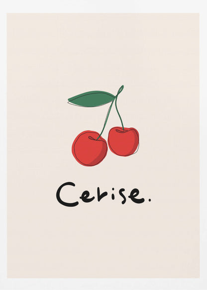A minimalist illustration of two red cherries with a green leaf on a cream background, displayed in a black frame. The drawing is a simple continuous black line filled with color. Below the cherries, the word 'Cerise.' is written in a black, handwritten style. Poster