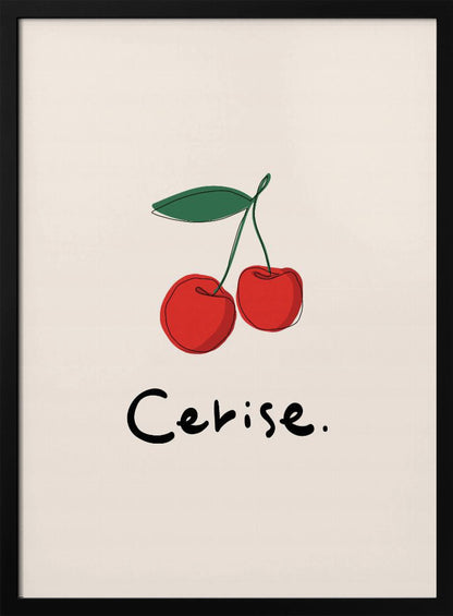 A minimalist illustration of two red cherries with a green leaf on a cream background, displayed in a black frame. The drawing is a simple continuous black line filled with color. Below the cherries, the word 'Cerise.' is written in a black, handwritten style. Poster