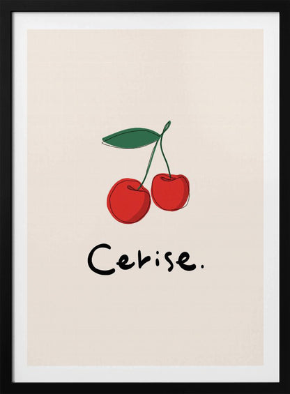 A minimalist illustration of two red cherries with a green leaf on a cream background, displayed in a black frame. The drawing is a simple continuous black line filled with color. Below the cherries, the word 'Cerise.' is written in a black, handwritten style. Poster
