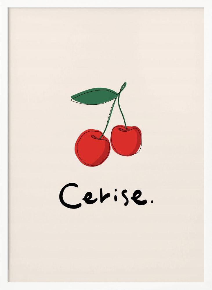 A minimalist illustration of two red cherries with a green leaf on a cream background, displayed in a black frame. The drawing is a simple continuous black line filled with color. Below the cherries, the word 'Cerise.' is written in a black, handwritten style. Poster