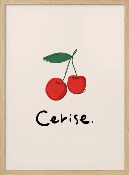 A minimalist illustration of two red cherries with a green leaf on a cream background, displayed in a black frame. The drawing is a simple continuous black line filled with color. Below the cherries, the word 'Cerise.' is written in a black, handwritten style. Poster