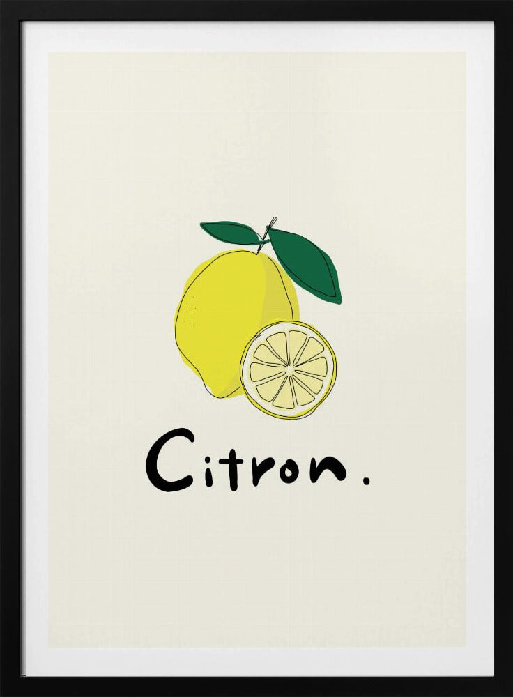 A minimalist art print in a black frame featuring a yellow lemon with green leaves and a lemon slice. Below the illustration, the word 'Citron.' is written in a simple black font against an off-white background. Artwork