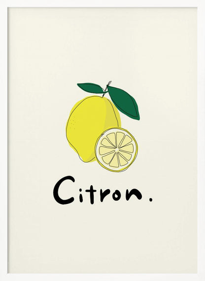A minimalist art print in a black frame featuring a yellow lemon with green leaves and a lemon slice. Below the illustration, the word 'Citron.' is written in a simple black font against an off-white background. Artwork