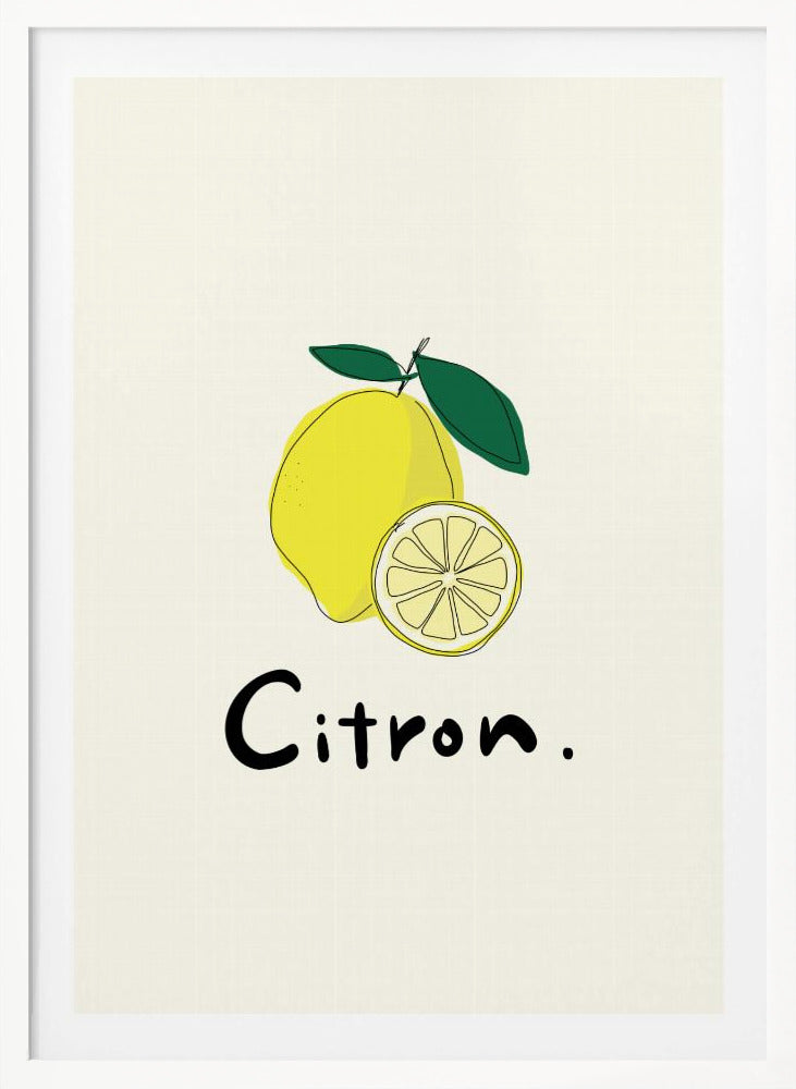 A minimalist art print in a black frame featuring a yellow lemon with green leaves and a lemon slice. Below the illustration, the word 'Citron.' is written in a simple black font against an off-white background. Artwork