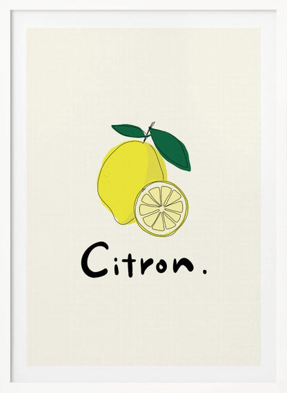 A minimalist art print in a black frame featuring a yellow lemon with green leaves and a lemon slice. Below the illustration, the word 'Citron.' is written in a simple black font against an off-white background. Artwork