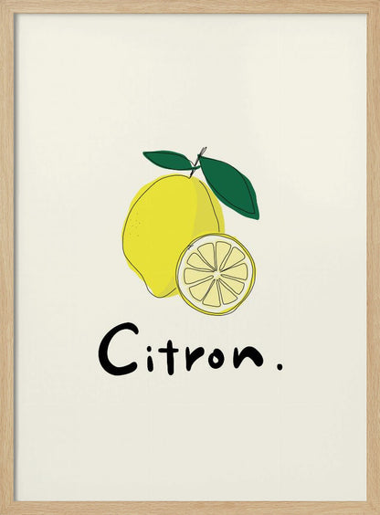 A minimalist art print in a black frame featuring a yellow lemon with green leaves and a lemon slice. Below the illustration, the word 'Citron.' is written in a simple black font against an off-white background. Artwork