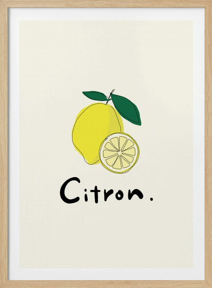 A minimalist art print in a black frame featuring a yellow lemon with green leaves and a lemon slice. Below the illustration, the word 'Citron.' is written in a simple black font against an off-white background. Artwork