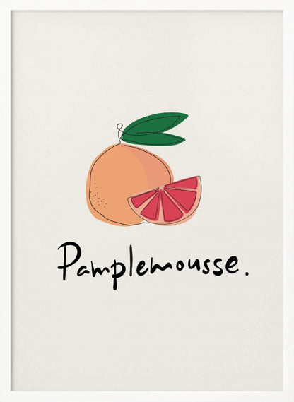 A minimalist art print featuring a stylized illustration of a whole grapefruit and a cut wedge. The fruit is peach-colored with a vibrant pink interior, topped with green leaves. Below the illustration, the French word 'Pamplemousse.' is written in a casual black script. The background is a soft off-white, and the print is enclosed in a simple black frame. Wall Art