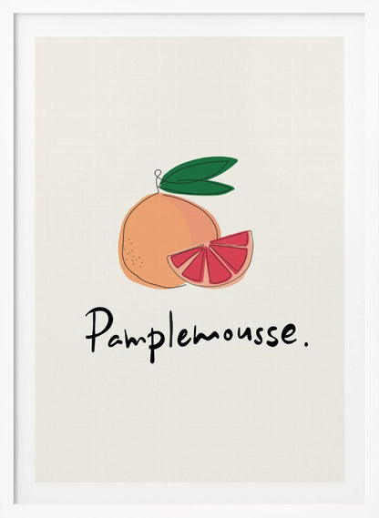 A minimalist art print featuring a stylized illustration of a whole grapefruit and a cut wedge. The fruit is peach-colored with a vibrant pink interior, topped with green leaves. Below the illustration, the French word 'Pamplemousse.' is written in a casual black script. The background is a soft off-white, and the print is enclosed in a simple black frame. Wall Art