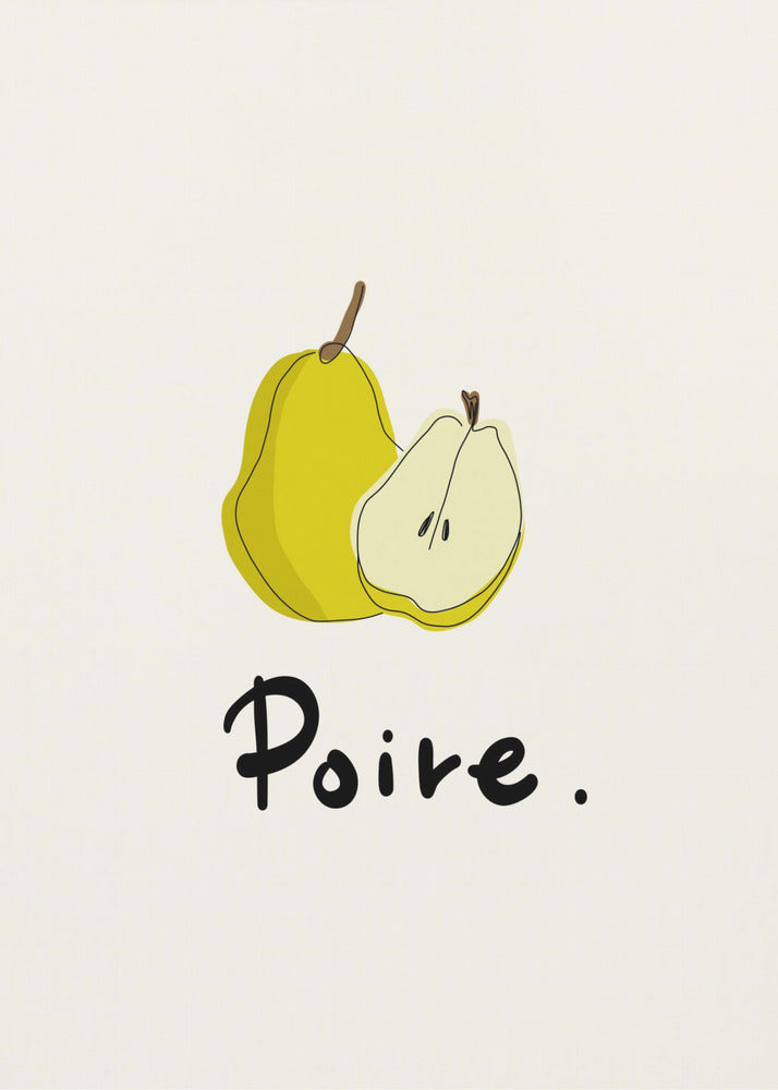 A framed art print featuring a minimalist illustration of a whole yellow pear and a half pear against a cream-colored background. Below the fruit, the French word for pear, 'Poire.', is written in a black cursive font. Decor