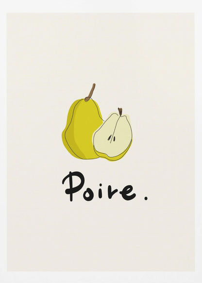 A framed art print featuring a minimalist illustration of a whole yellow pear and a half pear against a cream-colored background. Below the fruit, the French word for pear, 'Poire.', is written in a black cursive font. Decor
