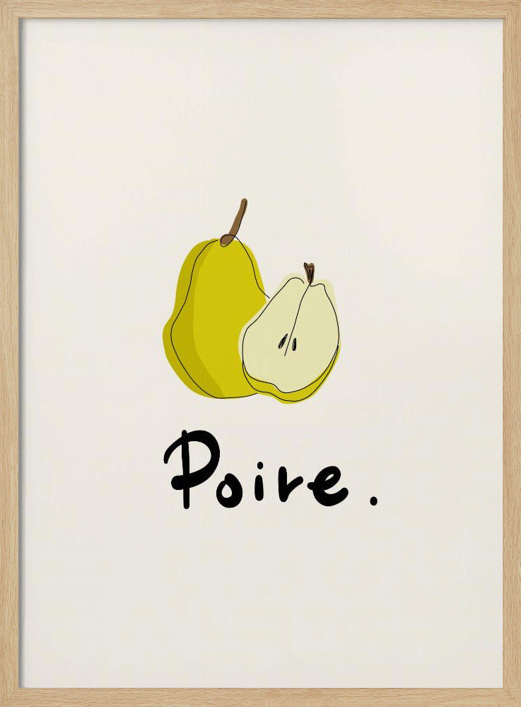 A framed art print featuring a minimalist illustration of a whole yellow pear and a half pear against a cream-colored background. Below the fruit, the French word for pear, 'Poire.', is written in a black cursive font. Decor