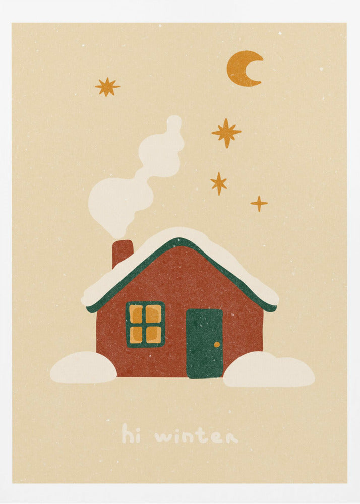 A cozy, stylized illustration of a red house with a green, snow-covered roof. White smoke curls from the chimney into a beige night sky with a yellow crescent moon and stars. Below the house, the words 'hi winter' are written in a simple, friendly font. Poster
