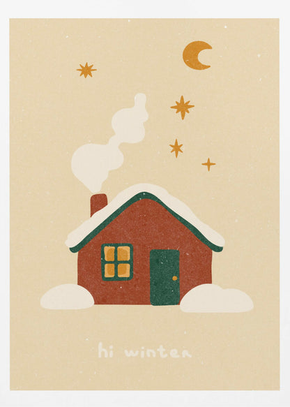 A cozy, stylized illustration of a red house with a green, snow-covered roof. White smoke curls from the chimney into a beige night sky with a yellow crescent moon and stars. Below the house, the words 'hi winter' are written in a simple, friendly font. Poster