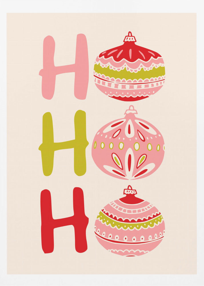 A modern illustrated Christmas poster with 'Ho Ho Ho' written vertically. The letters 'H' are shown in pink, green, and red, and the 'o's are replaced with intricately patterned Christmas ball ornaments in the same color palette on a cream background. Decor