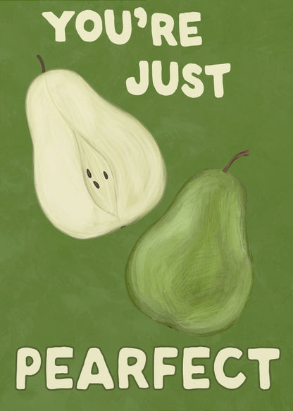 An illustrative poster with a green background featuring a whole pear and a half-pear. The text above reads 'YOU'RE JUST' and below reads 'PEARFECT', creating a pun on 'you're just perfect'. Wall Art
