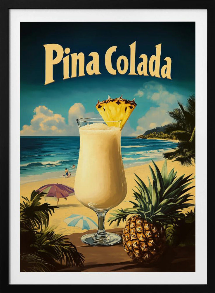 A vintage-style travel poster advertising 'Pina Colada'. In the foreground, a creamy cocktail in a hurricane glass is garnished with a pineapple wedge, next to a whole pineapple. The background depicts a sunny tropical beach with blue ocean waves, sand, palm trees, and distant hills. Wall Art