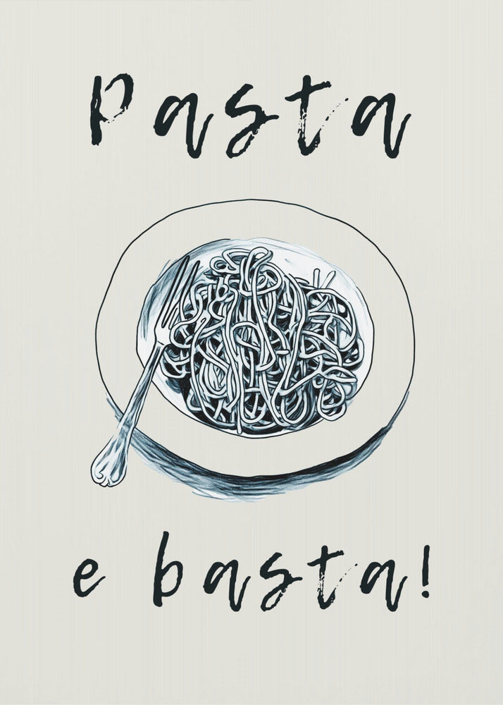 A minimalist art print featuring a black and white illustration of a bowl of spaghetti with a fork. Above the bowl is the word 'Pasta' and below is 'e basta!', both written in a loose, handwritten script on a cream-colored background. Decor