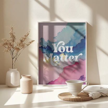 You Matter - Poster / Art Print - interiör