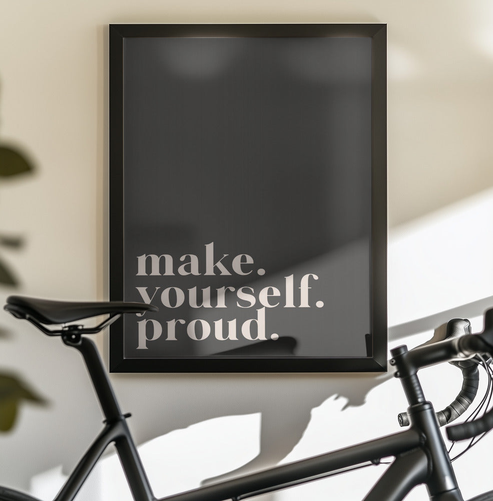 Make yourself proud - Poster / Art Print - interiör