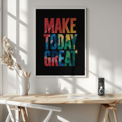 Make Today Great - Poster / Art Print - interiör