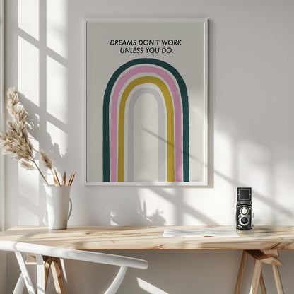 Dreams Don't Work Unless You Do - Poster / Art Print - interiör