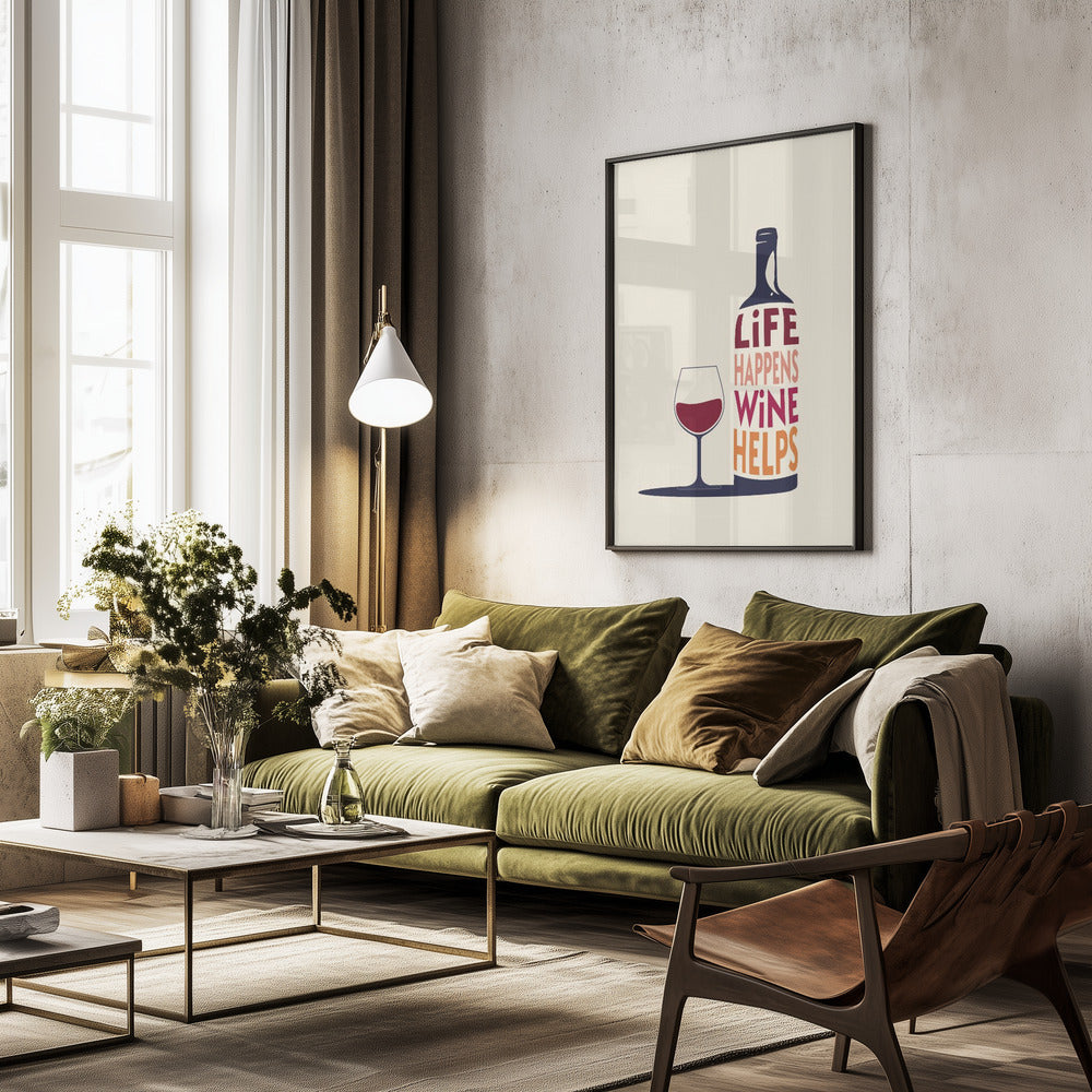 Life Happens, Wine Helps - Wine Quote - Poster / Art Print - interiör