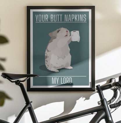 Your Butt Napkins My Lord - Poster / Art Print - interiör