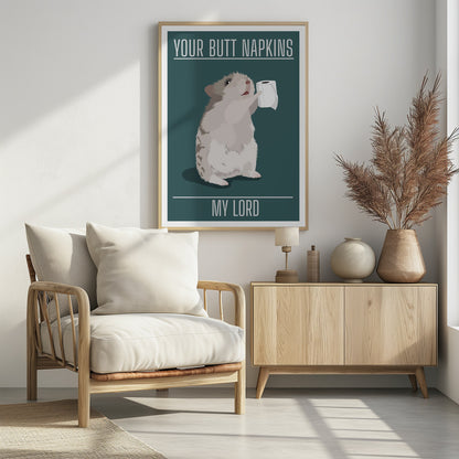 Your Butt Napkins My Lord - Poster / Art Print - interiör