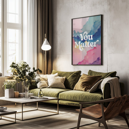 You Matter - Poster / Art Print - interiör