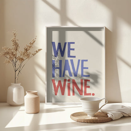 We Have Wine - Poster / Art Print - interiör