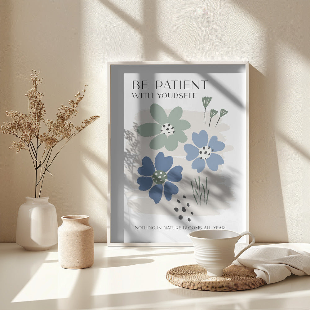 Be Patient - Poster / Art Print - interiör