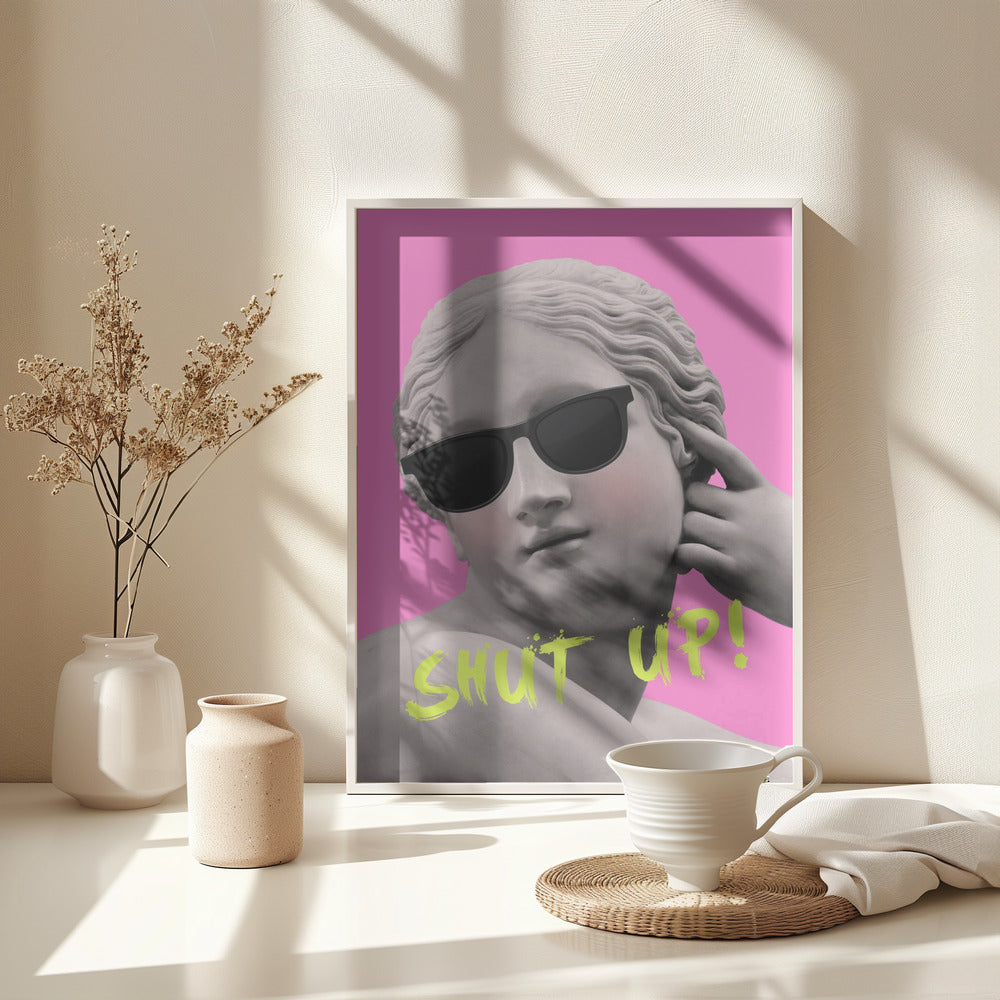 Shut up - Poster / Art Print - interiör