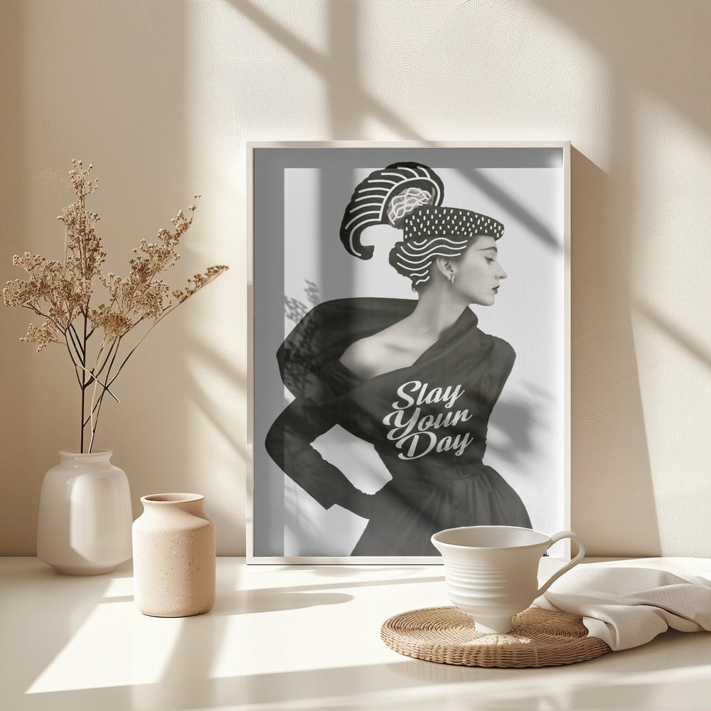 Slay Your Day - Poster / Art Print - interiör