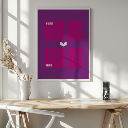 Turn Me Into We - Poster / Art Print - interiör