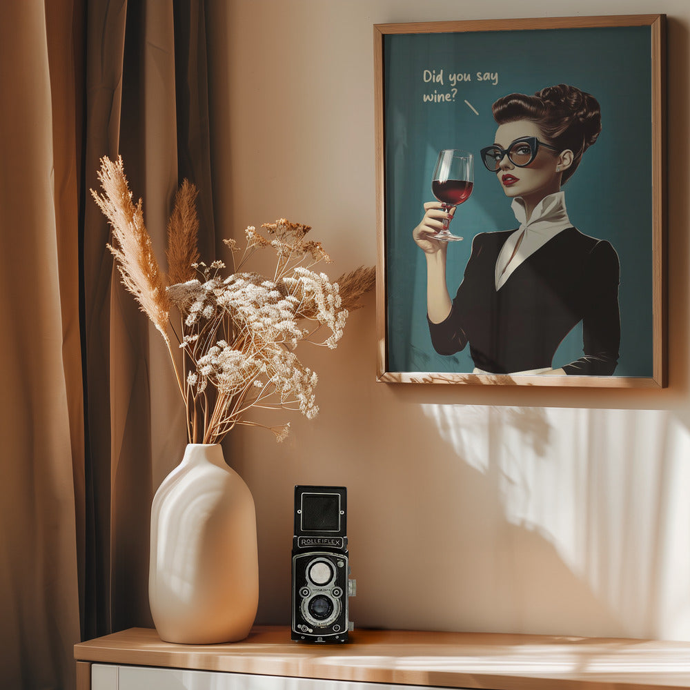 Did You Say Wine - Poster / Art Print - interiör