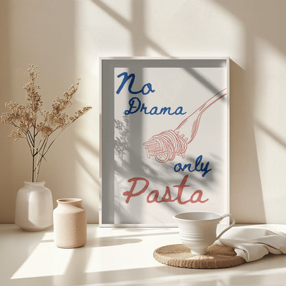 No drama only pasta - Poster / Art Print - interiör