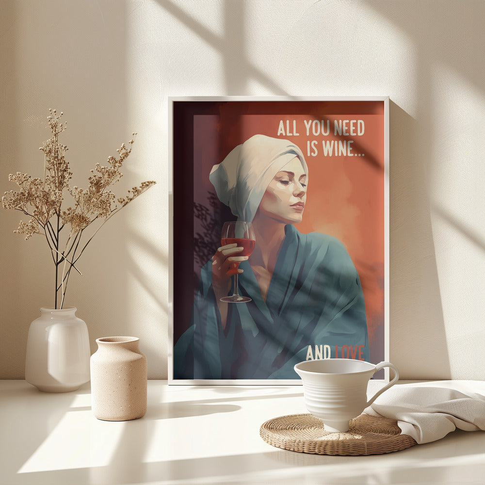 All You Need Is Wine - Poster / Art Print - interiör