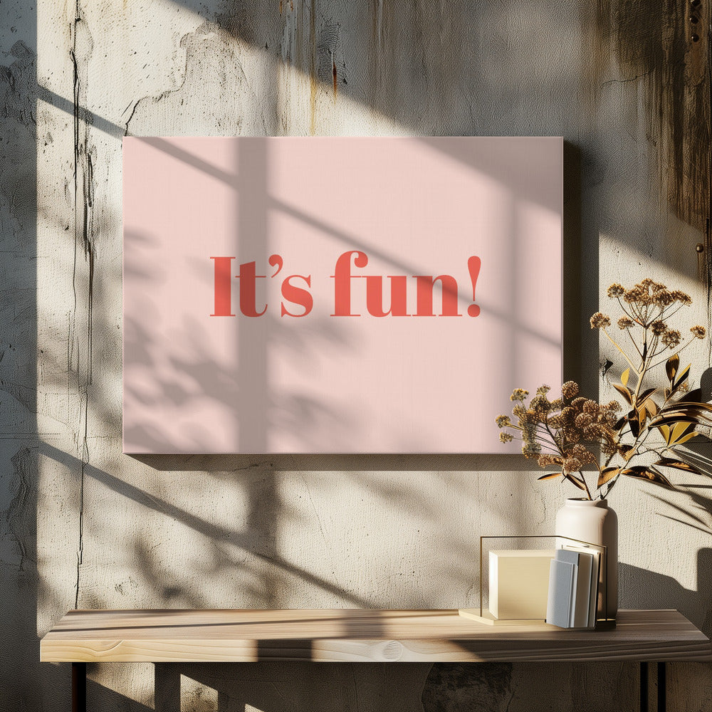 It's Fun! - Poster / Art Print - interiör