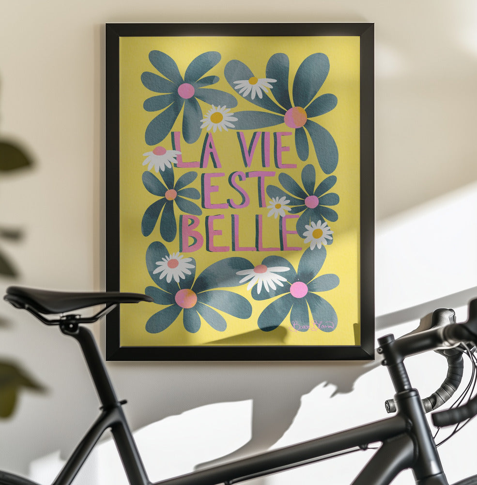 La Vie Est Belle - Poster / Art Print - interiör
