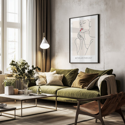 Better Late Than Ugly - Poster / Art Print - interiör