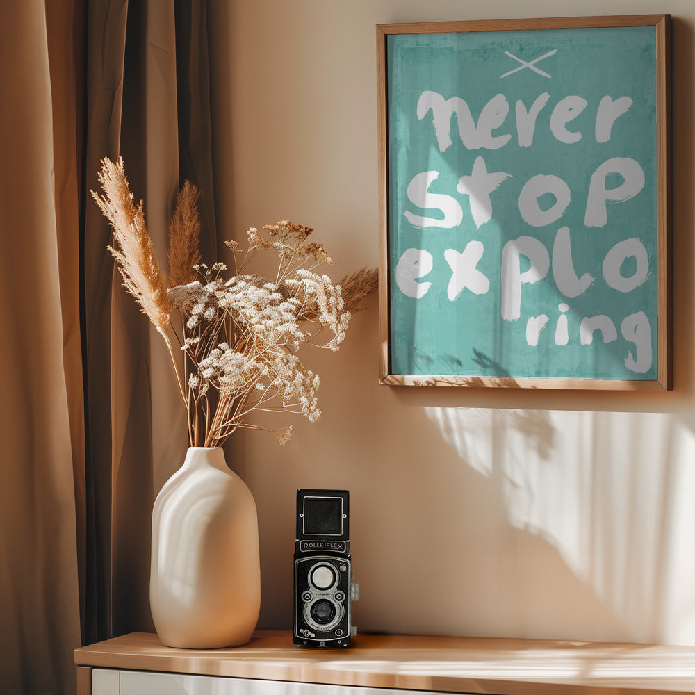 Never Stop Exploring - Poster / Art Print - interiör
