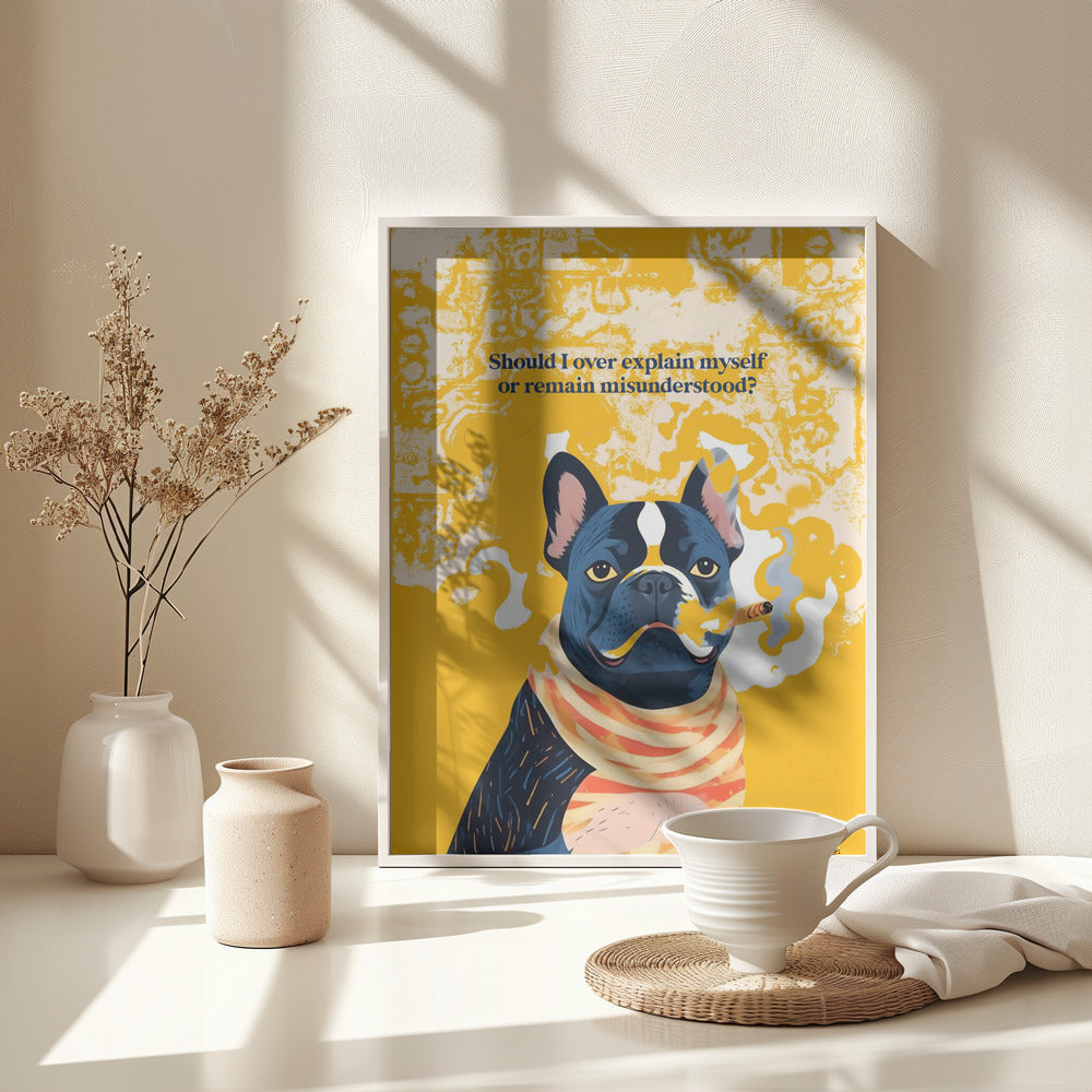 Should I Over Explain Myself or Remain Misunderstood - Poster / Art Print - interiör