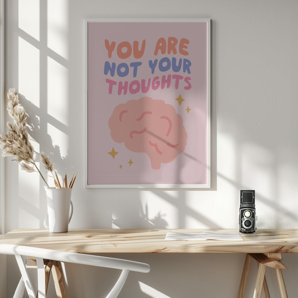 You Are Not Your Thoughts No2 - Poster / Art Print - interiör