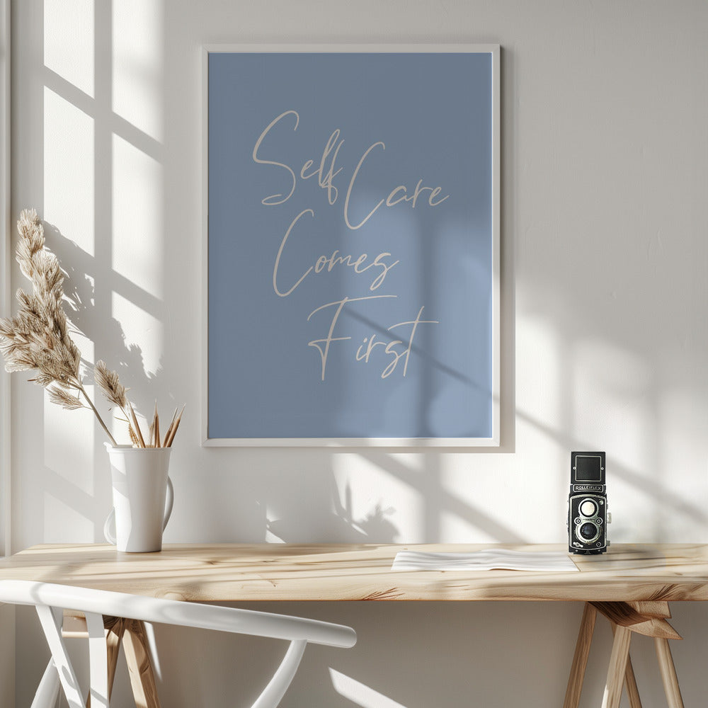 Self Care Comes First - Poster / Art Print - interiör