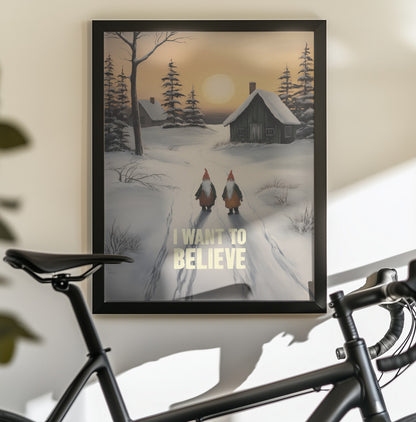 I Want To Believe - Gnomes - Poster / Art Print - interiör