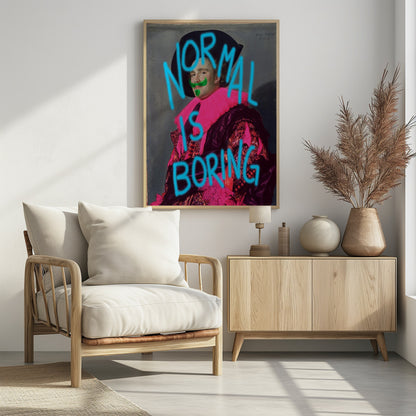 Normal is boring - Poster / Art Print - interiör
